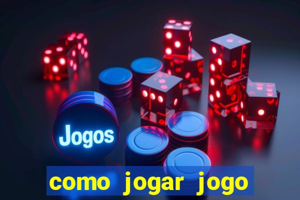 como jogar jogo sem abaixar